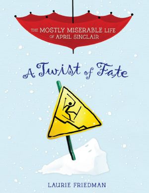 [Mostly Miserable Life of April Sinclair 07] • #7 A Twist of Fate